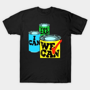 I can, You can, We can T-Shirt